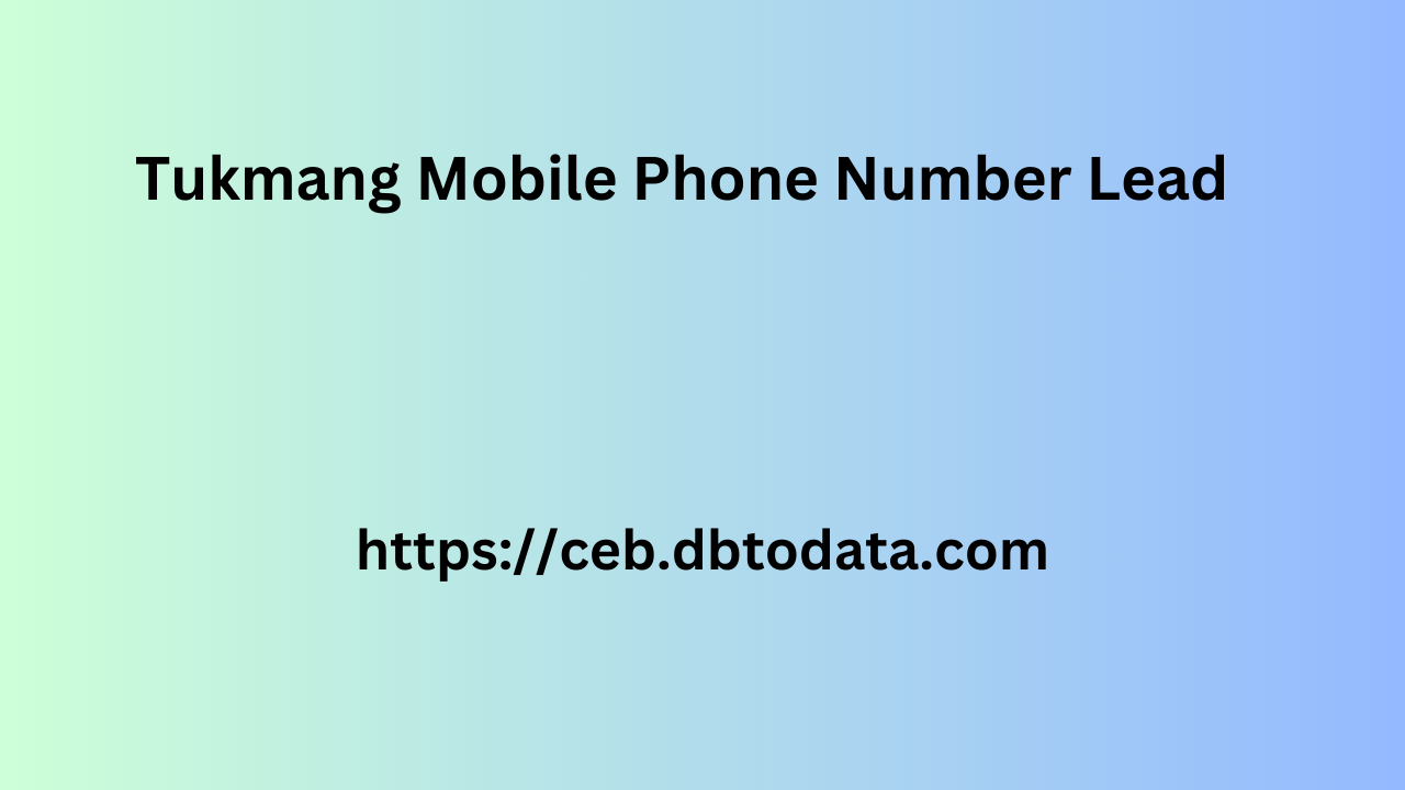  Tukmang Mobile Phone Number Lead