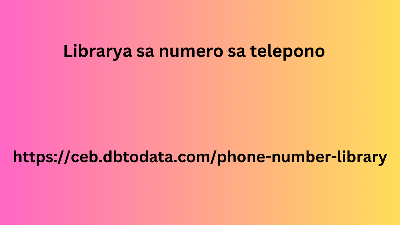  Librarya sa numero sa telepono