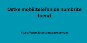 Ostke mobiiltelefonide numbrite loend