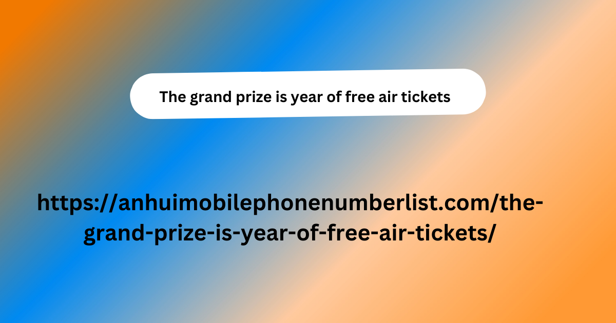 The grand prize is year of free air tickets