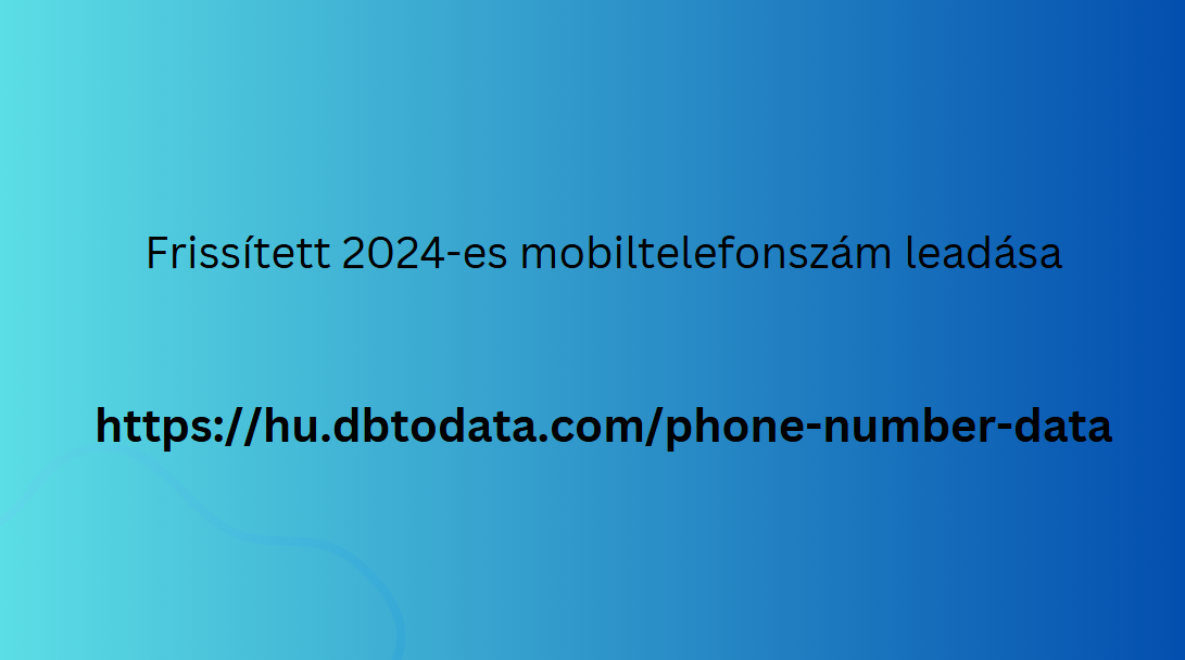 Frissített 2024-es mobiltelefonszám leadása