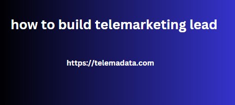 how to build telemarketing lead  